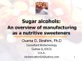 Sugar%20alcohols:%20An%20overview%20of%20manufacturing%20as%20a%20nutritive%20sweeteners PowerPoint PPT Presentation