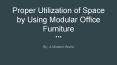 Proper utilization of space by using modular office furniture PowerPoint PPT Presentation