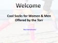 Cool Socks for Women & Men  Offered by the Torr PowerPoint PPT Presentation