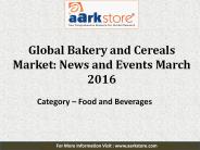 Global Bakery and Cereals Market: Aarkstore