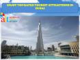 ENJOY TOP-RATED TOURIST ATTRACTIONS IN DUBAI PowerPoint PPT Presentation