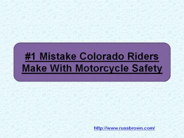 #1 Mistake Colorado Riders Make With Motorcycle Safety