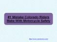 #1 Mistake Colorado Riders Make With Motorcycle Safety PowerPoint PPT Presentation