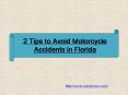 2 Tips to Avoid Motorcycle Accidents in Florida PowerPoint PPT Presentation