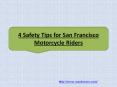 4 Safety Tips for San Francisco Motorcycle Riders PowerPoint PPT Presentation