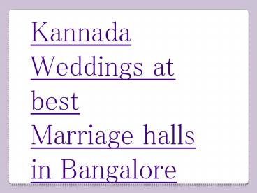 Kannada Weddings at Best Marriage Halls in Bangalore