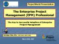 The Enterprise Project Management (EPM) Professional PowerPoint PPT Presentation