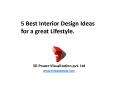 5 best Interior Design Ideas for great lifestyle PowerPoint PPT Presentation