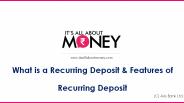 What is a Recurring Deposit & Features of Recurring Deposit