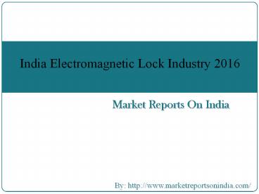 India Electromagnetic Lock Industry 2016