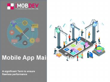 Mobile App Maintenance – A significant term to ensure flawless performance