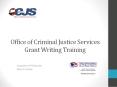 Office of Criminal Justice Services Grant Writing Training PowerPoint PPT Presentation