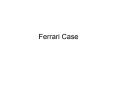 Ferrari Case PowerPoint PPT Presentation
