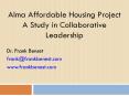Alma Affordable Housing Project A Study in Collaborative Leadership PowerPoint PPT Presentation