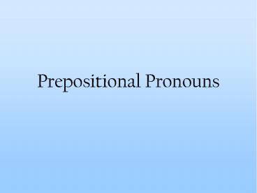 Prepositional Pronouns