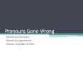 Pronouns Gone Wrong PowerPoint PPT Presentation
