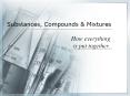 Substances, Compounds PowerPoint PPT Presentation