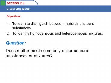 To learn to distinguish between mixtures and pure substances.
