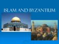 Chapter 7 Islam and Byzantium PowerPoint PPT Presentation