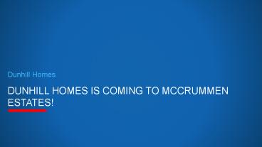 Dunhill Homes is Coming To McCrummen Estates!