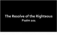 The Resolve of the Righteous Psalm 101
