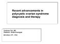 Recent advancements in polycystic ovarian syndrome diagnosis and therapy PowerPoint PPT Presentation
