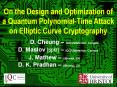 On the Design and Optimization of a Quantum Polynomial-Time Attack on Elliptic Curve Cryptography PowerPoint PPT Presentation