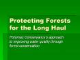 Protecting Forests for the Long Haul PowerPoint PPT Presentation