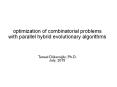 optimization of combinatorial problems with parallel hybrid evolutionary algorithms PowerPoint PPT Presentation