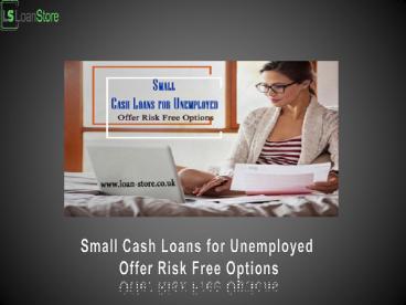 Small Loans for Unemployed