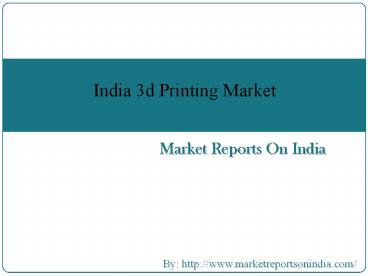 India 3d Printing Market
