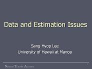 Data and Estimation Issues