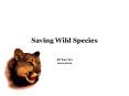 Saving Wild Species PowerPoint PPT Presentation