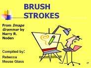 BRUSH STROKES