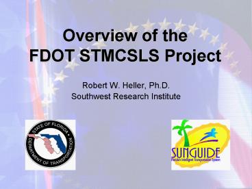 Overview of the FDOT STMCSLS Project
