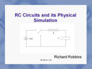 RC Circuits and its Physical Simulation