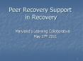 Peer Recovery Support in Recovery PowerPoint PPT Presentation