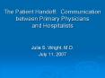 The Patient Handoff: Communication between Primary Physicians and Hospitalists PowerPoint PPT Presentation