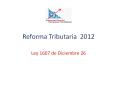 Reforma Tributaria 2012 PowerPoint PPT Presentation
