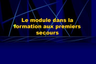 Le module dans la formation aux premiers secours