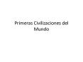 Primeras Civilizaciones del Mundo PowerPoint PPT Presentation