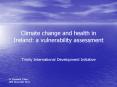 Climate change and health in Ireland: a vulnerability assessment PowerPoint PPT Presentation