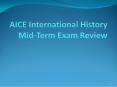 AICE International History Mid-Term Exam Review PowerPoint PPT Presentation