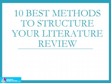 10 Best Methods to Structure Your Literature Review
