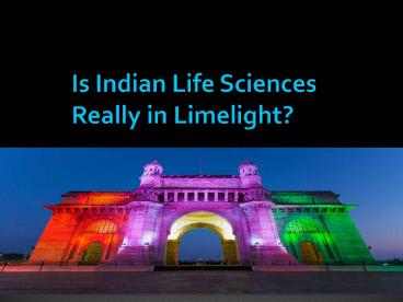 Is Indian Life Sciences Really in Limelight?