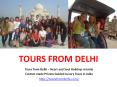 Tours From Delhi - Custom made Private Guided Luxury Tours in India PowerPoint PPT Presentation