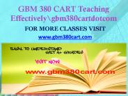 GBM 380 CART Teaching Effectively gbm380cartdotcom
