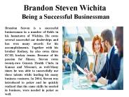 Brandon Steven Wichita  Being a Successful Businessman