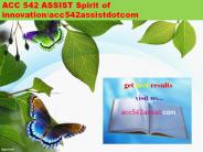ACC 542 ASSIST Spirit of innovation/acc542assistdotcom