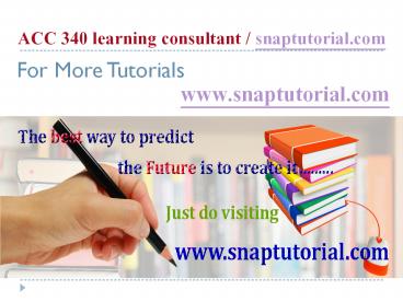 ACC 340 Learning Consultant / snaptutorial.com